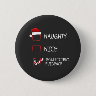 Nice Naughty Insufficient Evidence Santa Christmas 2 Inch Round Button