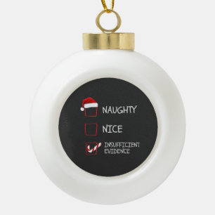 Nice Naughty Insufficient Evidence Santa Christmas Ceramic Ball Christmas Ornament