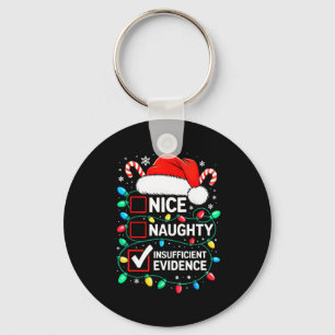 Nice Naughty Insufficient Evidence Shirt Funny Chr Keychain