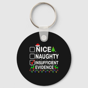 Nice Naughty Insufficient Evidence Xmas Family Men Keychain