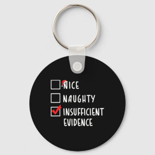 Nice Naughty Insuffisent Evidence Christmas Holida Keychain