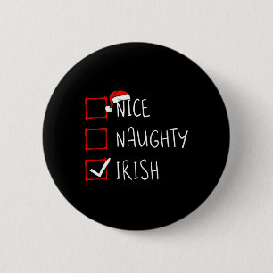 Nice Naughty Irish Christmas Ireland Heritage Root 2 Inch Round Button