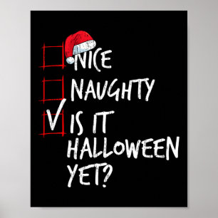 Nice Naughty Is It Halloween Yet Christmas List Sa Poster