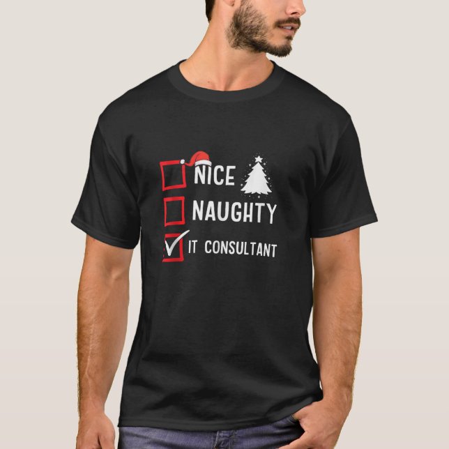 Nice Naughty IT Consult Xmas Holiday Santa Claus C T-Shirt (Front)