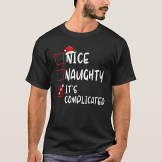 Nice Naughty It s Complicated Christmas List Santa T-Shirt
