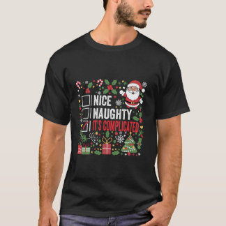 Nice Naughty It s Complicated Funny Christmas Sant T-Shirt