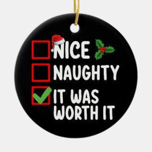 Nice Naughty It Was Worth It Christmas List Ceramic Ornament