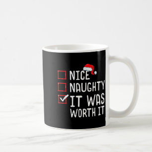 Nice Naughty It Was Worth It Christmas List  Coffee Mug