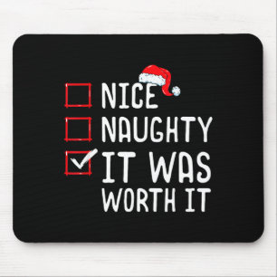 Nice Naughty It Was Worth It Christmas List  Mouse Pad