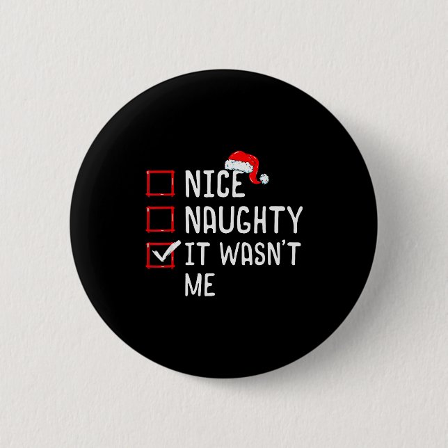 Nice Naughty It Wasn't Me Christmas List  2 Inch Round Button (Front)