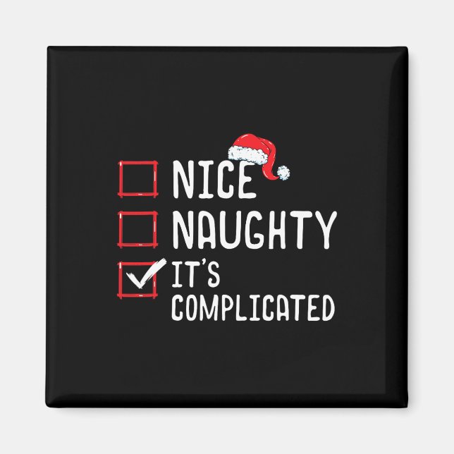 Nice Naughty Its Complicated Christmas List  Magnet (Front)