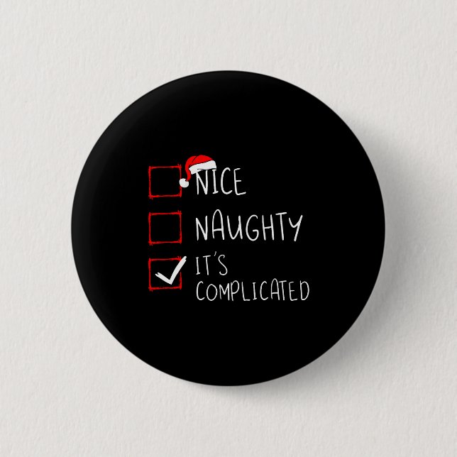 Nice Naughty Its Complicated Christmas List Santa  2 Inch Round Button (Front)