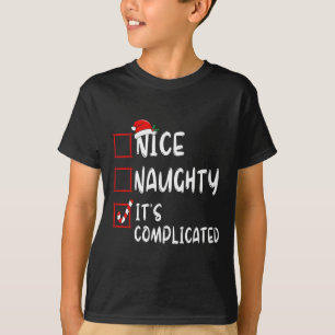 Nice Naughty Its Complicated Christmas List Santa  T-Shirt