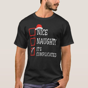 Nice Naughty It's Complicated Christmas List Santa T-Shirt