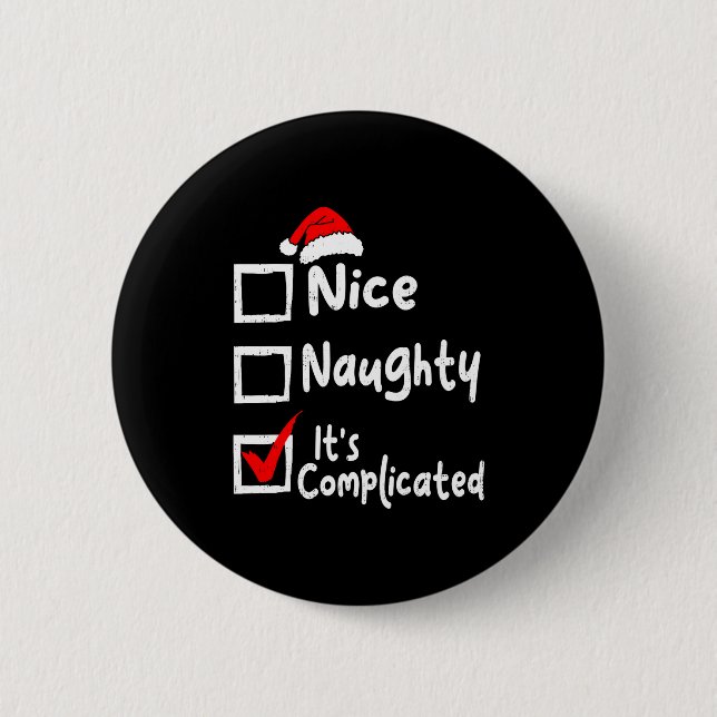 Nice Naughty It's Complicated Funny Christmas List 2 Inch Round Button (Front)