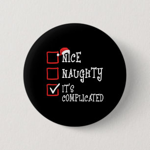 Nice Naughty It's Complicated Funny Christmas Xmas 2 Inch Round Button