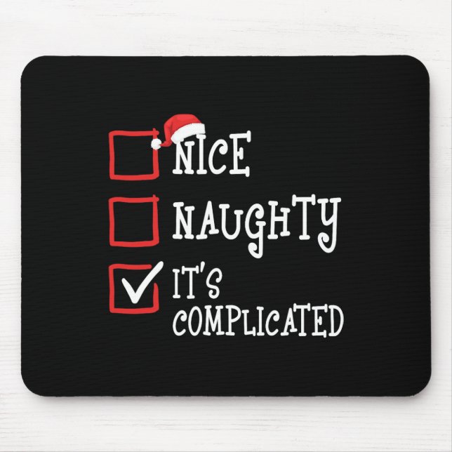 Nice Naughty It's Complicated Funny Christmas Xmas Mouse Pad (Front)
