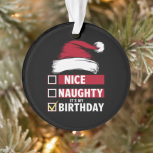 Nice Naughty It's My Birthday Christmas List Santa Ornament