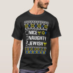 Nice Naughty Jewish Hanukkah Chanukah Jewish Sweat T-Shirt<br><div class="desc">Nice Naughty Jewish Hanukkah Chanukah Jewish Sweater Menorah.</div>