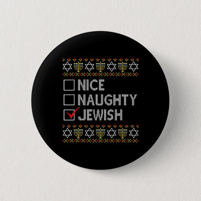 Nice Naughty Jewish Ugly Hanukkah Sweater Funny Ch 2 Inch Round Button (Front)