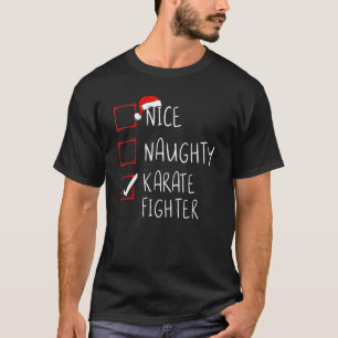 Nice Naughty Karate Fighter List Christmas Santa C T-Shirt