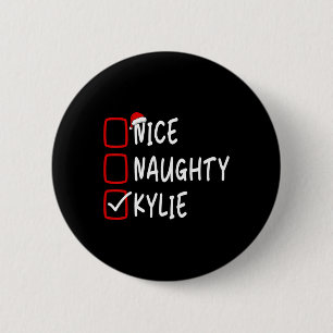 Nice Naughty Kylie Personalized Name Christmas Che 2 Inch Round Button