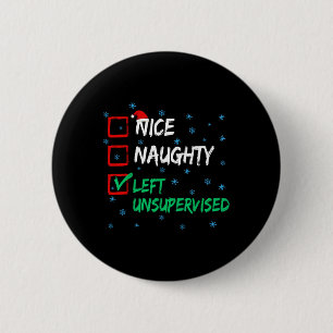 Nice Naughty Left Unsupervised Christmas List  2 Inch Round Button