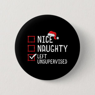 Nice Naughty Left Unsupervised Christmas List 2 Inch Round Button