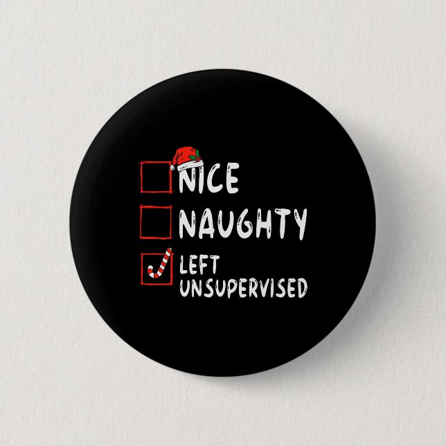 Nice Naughty Left Unsupervised Christmas List Fami 2 Inch Round Button (Front)