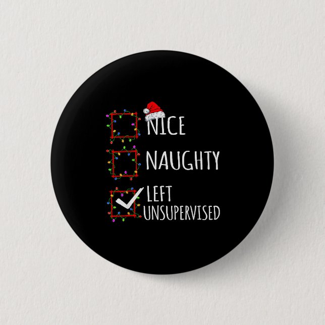 Nice Naughty Left Unsupervised Christmas List Funn 2 Inch Round Button (Front)