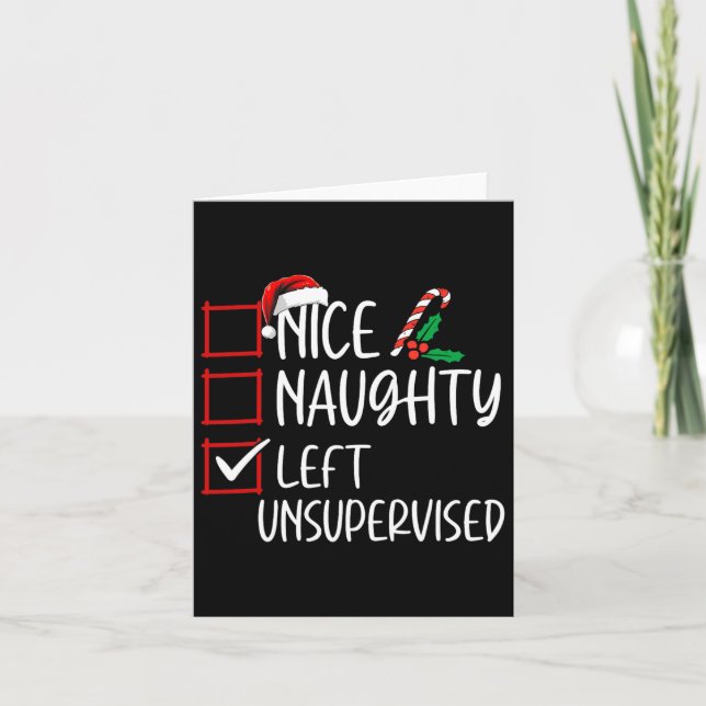 Nice Naughty Left Unsupervised Christmas List Funn Card (Front)