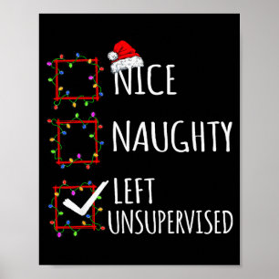 Nice Naughty Left Unsupervised Christmas List Funn Poster