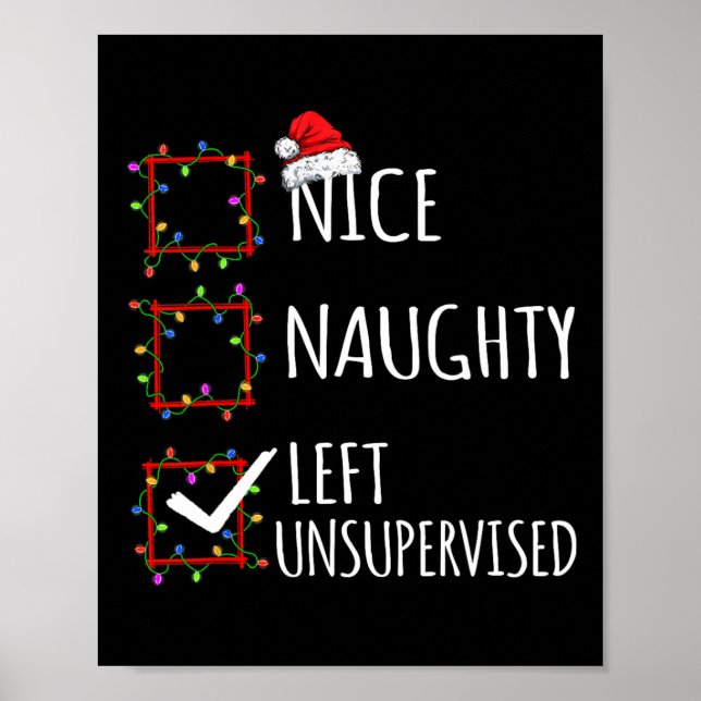 Nice Naughty Left Unsupervised Christmas List Funn Poster (Front)