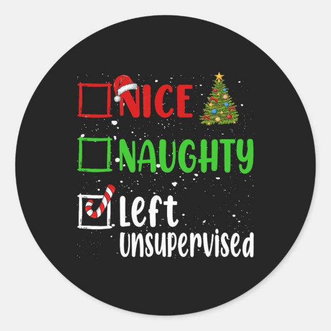 Nice Naughty Left Unsupervised Christmas List Holi Classic Round Sticker (Front)