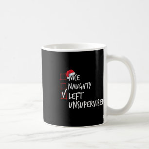Nice Naughty Left Unsupervised Christmas List Sant Coffee Mug