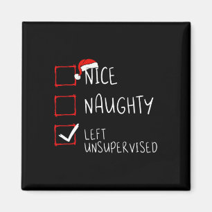 Nice Naughty Left Unsupervised Christmas List Sant Magnet