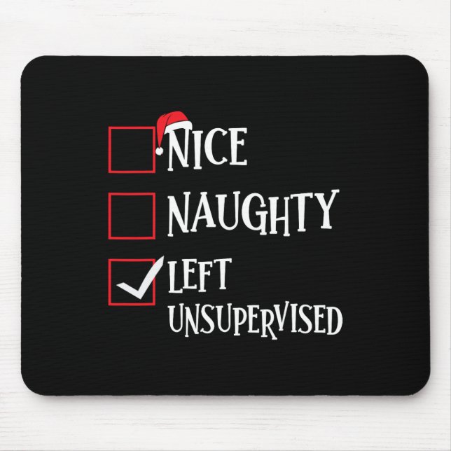 Nice Naughty Left Unsupervised Christmas List Sant Mouse Pad (Front)