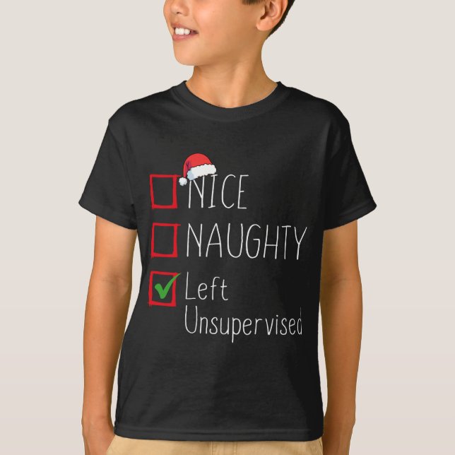 Nice Naughty Left Unsupervised Christmas List Sant T-Shirt (Front)