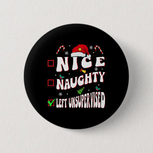 Nice Naughty Left Unsupervised Family Christmas Li 2 Inch Round Button