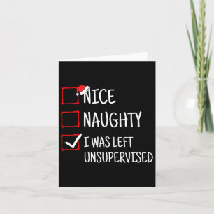 Nice Naughty Left Unsupervised Funny Christmas  Card