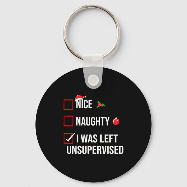 Nice Naughty Left Unsupervised Funny Christmas  Keychain (Front)