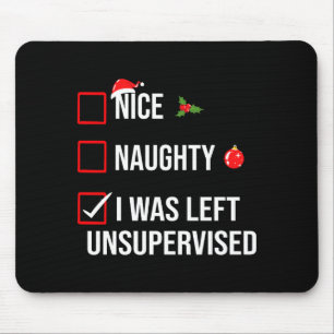 Nice Naughty Left Unsupervised Funny Christmas  Mouse Pad