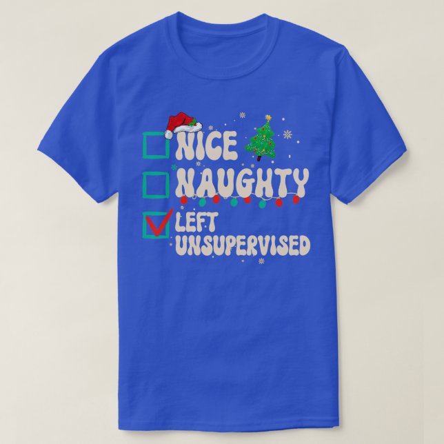 Nice Naughty Left Unsupervised Xmas List Santa Cla T-Shirt (Design Front)