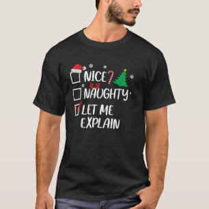 Nice Naughty Let Me Explain Christmas List Santa  T-Shirt