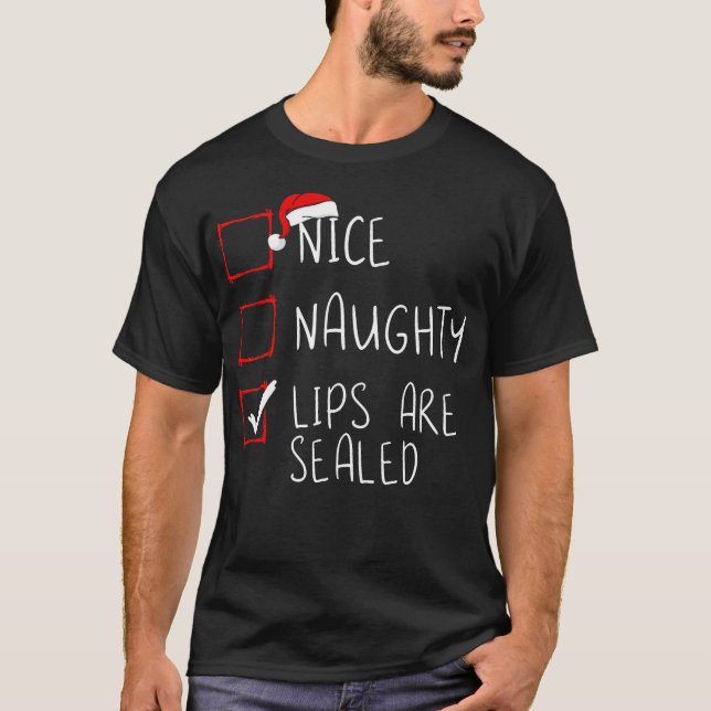 Nice Naughty Lips Are Sealed Christmas List Xmas S T-Shirt (Front)