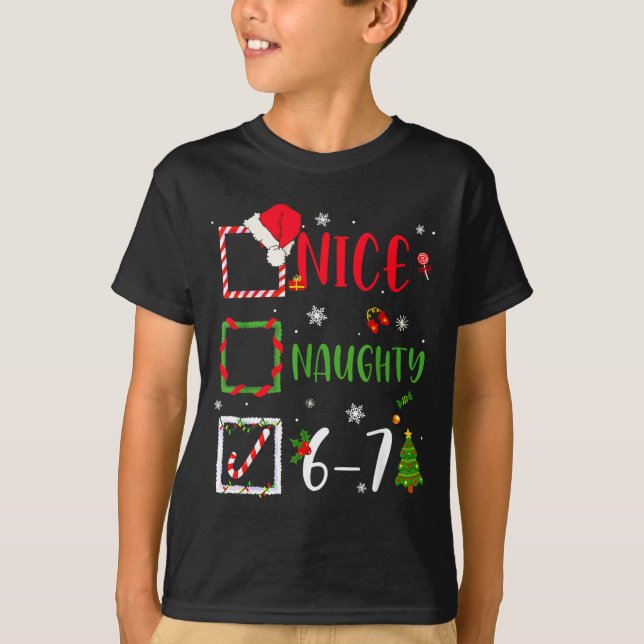 Nice Naughty List 67 Christmas Brainrot Funny 6-7  T-Shirt (Front)