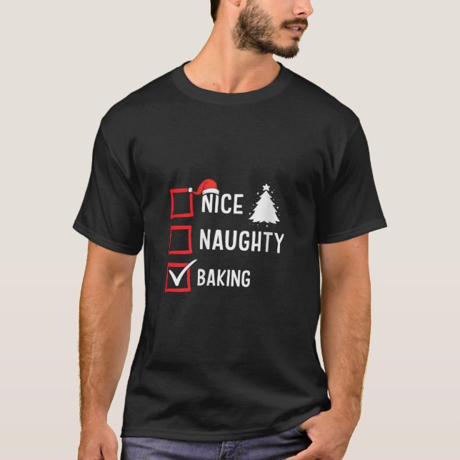 Nice Naughty List Christmas Hobby Baking Funny Hol T-Shirt (Front)