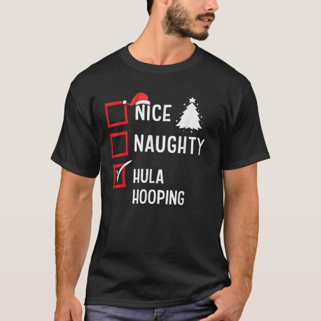 Nice Naughty List Christmas Hobby Hula Hooping Fun T-Shirt (Front)
