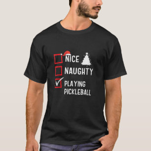 Nice Naughty List Christmas Hobby Playing Pickleba T-Shirt