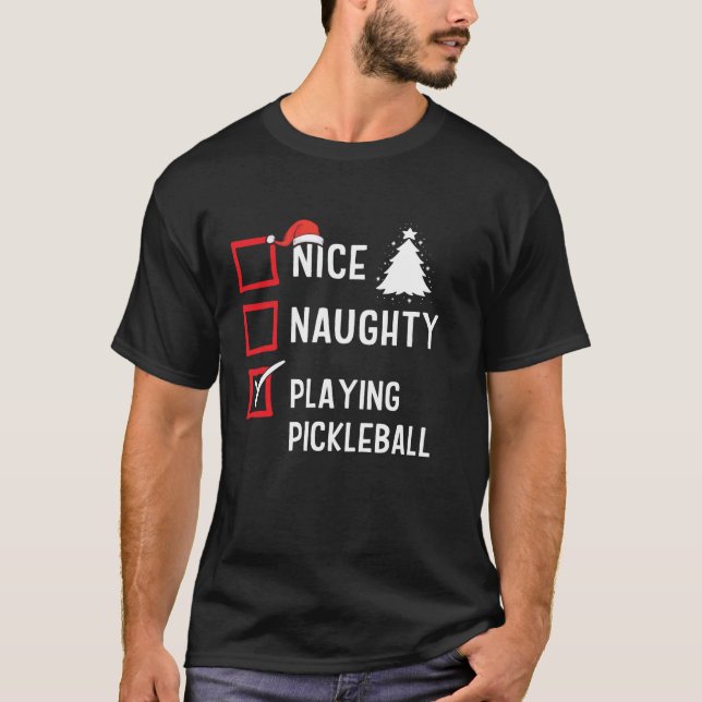 Nice Naughty List Christmas Hobby Playing Pickleba T-Shirt (Front)
